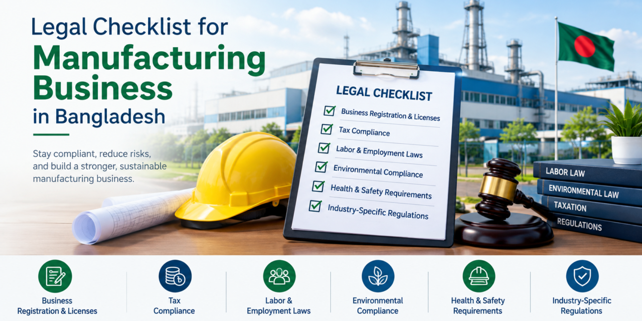 Legal Checklist for Manufacturing Business in Bangladesh: Step-by-Step Guide